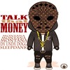 Talk That Money (Explicit) - Montana Montana Montana&Da' Unda' Dogg&Sleepdank