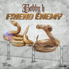 Friend Enemy - Bobby K&Troy Hinds