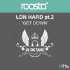 LDN Hard Pt. 2 (Get Down!) - Roosta