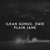 Plain Jane - İlkan Günüç&Emie&Darold Brown&Jordan Houston&Kirlan Labarrie&Onika Tanya Maraj&Paul Beauregard