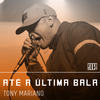 Até A Última Bala (Explicit) - Boca&Tony Mariano