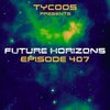 Walk Through Shadows (Future Horizons 407) (Jimmy Chou Remix) - Maratone&Saphron&Hardcode&Jimmy Chou