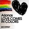 Love Comes In Colors(Original Mix) - Arjonas
