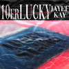 10er Lucky (Acapella|Explicit) - Jayef Kay