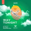 Way Tonight (Alexander Orue Remix) - Savin&Alexander Orue