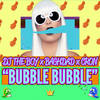 Bubble Dubble (Explicit) - DJ The Boy&Baghdad&Dj Cron&Aggelos Tranidis&Konstantinos Papadimitriou&Konstantinos Petrakos