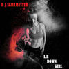 Lie Down Girl - DJ Skillmaster&Top Kat