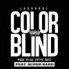 Color Blind(feat. Super Nard) (Explicit) - Jurrarri&Super Nard