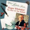 You Deserve The Best - Roger Whittaker