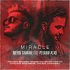 MIRACLE (feat. Pedram Azad) - Mehdi Sharahi&Pedram Azad