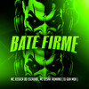 Bate Firme (Explicit) - Mc Jessica do Escadão&MC Cesar Romano&DJ Guh mdk