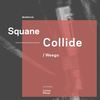 Collide (Original Mix) - Squane