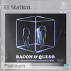 Bacon & Queso(Platinum) - Recycled J&Jorge Escorial Moreno