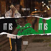 It Is What It Is (Explicit) - YXNG K.A