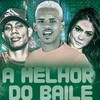 A Melhor do Baile (Explicit) - Maneiro Na Voz&Dj Eva&MC GW