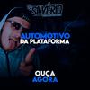 Automotivo da Plataforma(feat. Mc RK da Plataforma & Rafa 22) (Explicit) - Dj Silvério&Mc RK da Plataforma&Rafa 22
