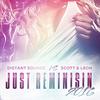 Just Reminisin (Niceday Vocal Remix) - Distant Soundz&Scott & Leon