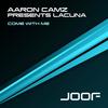 Come With Me (Original Mix) - Aaron Camz and Lacuna&Aaron Camz&Lacuna