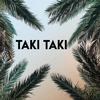 Taki Taki (Explicit) - los reggaetronics