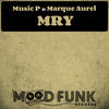 Mry (Original Mix) - Music P&Marque Aurel