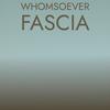 Whomsoever Fascia - Atin Ymer