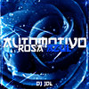 Automotivo Rosa Azul (Explicit) - DJ Jdl