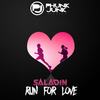 Run For Love (Original Mix) - Saladin