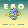 Ego (其他) - Bobby Hustle&Yungg Trip