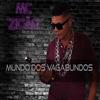 Mc Zicao Mundo Dos Vagabundos(feat. Mc Junio, Mc Perigo & Dj Minerinho) - inestan digital&Mc Junio&MC Perigo&Dj Minerinho