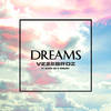 Dreams - Vincent&Vessbroz&Black Gs