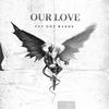 Our Love (Explicit) - Jay Got Bands