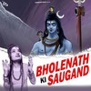 Bholenath Ki Saugandh - Nonu Rana&Yudhvir Goyat