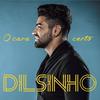 O Cara Certo - Dilsinho&Sorriso Maroto