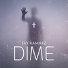 Dime - Jay Ramirez