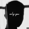 ONLY YOU (feat. Coties) (Explicit) - Lovis&Coties