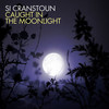 Caught In The Moonlight - Si Cranstoun