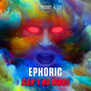 Can't No More - Ephoric