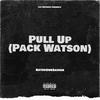 Pull Up(Pack Watson) (Explicit) - RatedOurSavior