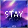 Stay - Hydral