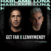 Hablame Luna (Radio Edit) - Get Far&LennyMendy