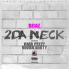 2 Da Neck (Explicit) - Bbae&Work Dirty&Omb Peezy