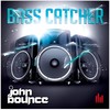 Bass Catcher (Extended Mix) - John Bounce