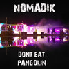 Dont Eat Pangolin (Alternative Percussion Mix) - Nomadik&Fecerico Ribechi