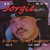 A Letter To My Daughter - Jorgie&Jorge Morelles Jr