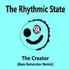 The Creator (Bass Generator Remix) - The Rhythmic State