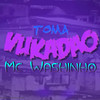 Toma Vukadao (Explicit) - DJ Papùh&mc washinho