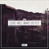 Love Will Make Us Fly - Tim Robert