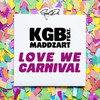 Love We Carnival - KGB&Maddzart