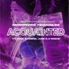 Acquainted (feat. Dyno Gambino, June B & Roshiii) (Explicit) - Microphone Techniques&Dyno Gambino&June B&Roshiii