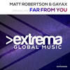 Far From You (Radio Edit) - Matt Robertson&Gayax